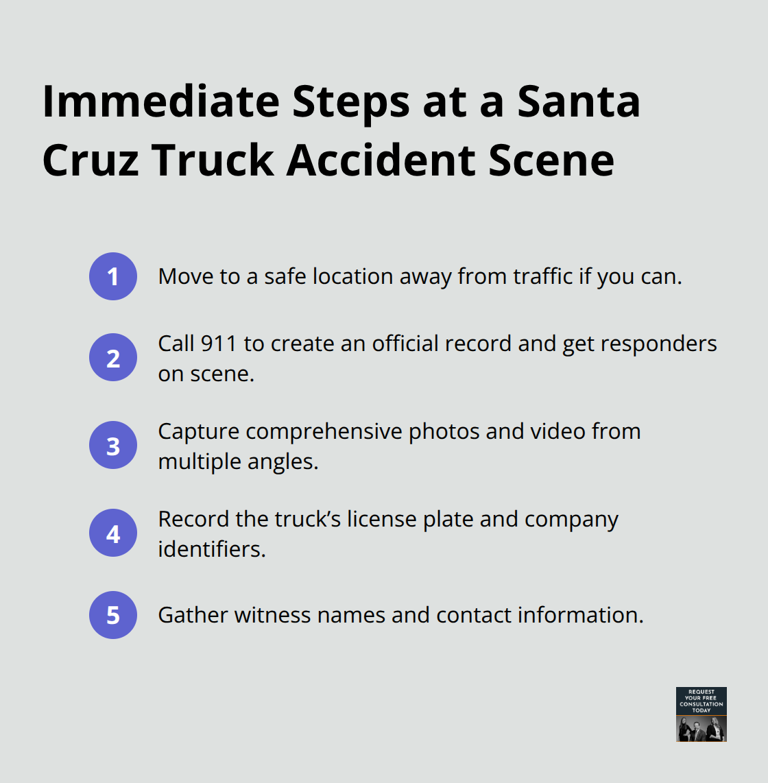 Compact ordered list of the most important actions to take immediately after a commercial truck crash in Santa Cruz