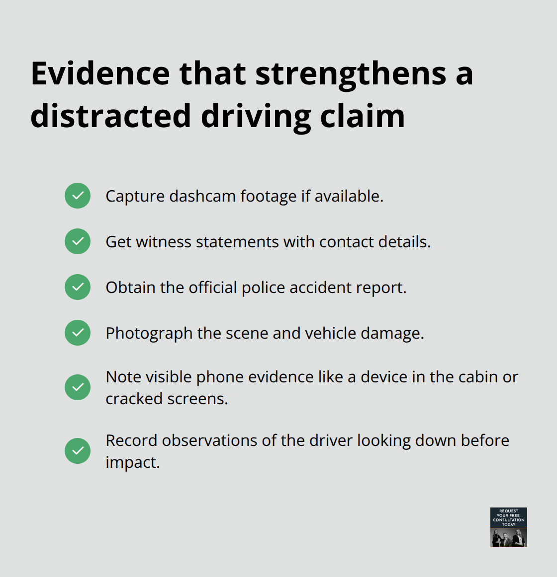 Checklist of documentation that proves distraction after a crash, including dashcam video, witnesses, police reports, photos, and phone evidence.